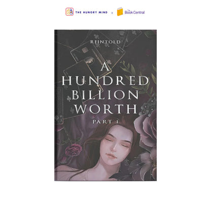 A Hundred Billion Worth Part 1 (ORIGINAL) by REINTOLD (PB) Wattpad Dark Romance Book